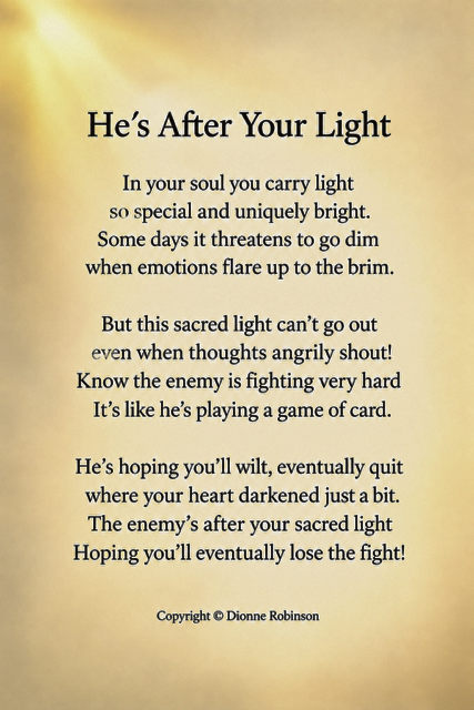 He Is After Your Light